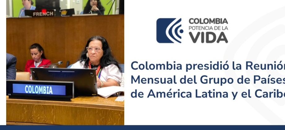 Colombia presidió la Reunión Mensual del Grupo de Países de América Latina y el Caribe 