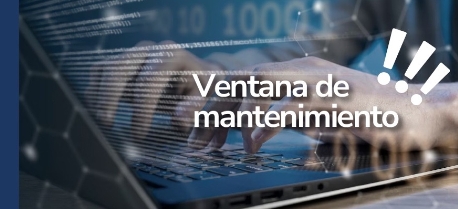 Este viernes 14 de marzo de 2025 se realizará ventana de mantenimiento y algunos servicios se afectarán