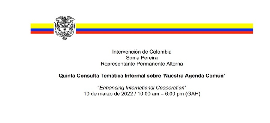 Intervención del Representante Permanente de Colombia, Guillermo Fernández de Soto - Seguimiento al Informe del Secretario General, titulado: ‘Nuestra Agenda Común’ (Primer Clúster Temático)