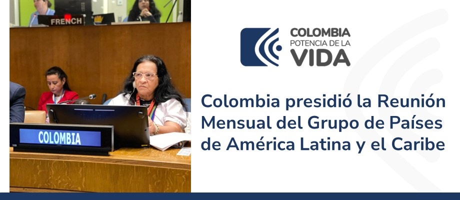 Colombia presidió la Reunión Mensual del Grupo de Países de América Latina y el Caribe Colombia presidió la Reunión Mensual del Grupo de Países de América Latina y el Caribe