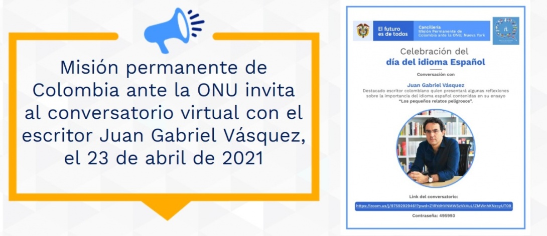 Misión permanente de Colombia ante la ONU invita al conversatorio virtual con el escritor Juan Gabriel Vásquez, el 23 de abril de 2021