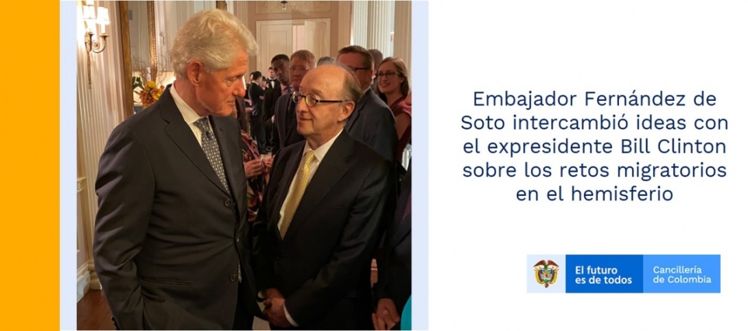 Embajador Fernández de Soto intercambió ideas con el expresidente Bill Clinton sobre los retos migratorios en el hemisferio