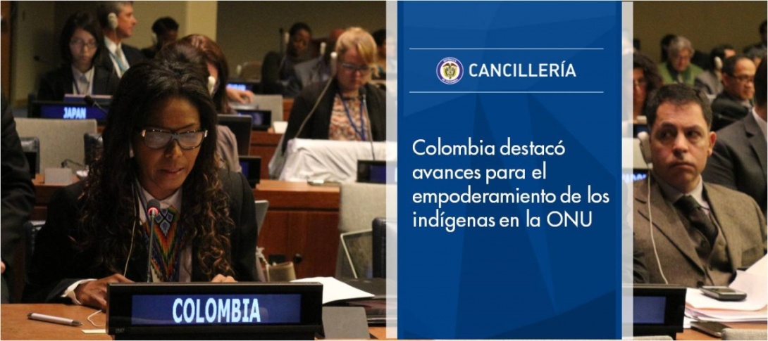 Colombia destacó avances para el empoderamiento de los indígenas en la ONU Colombia destacó avances para el empoderamiento de los indígenas en la ONU