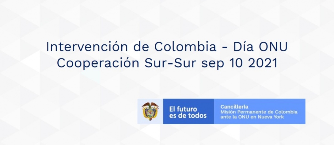 Intervención de Colombia - Día ONU Cooperación Sur-Sur sep 10 2021