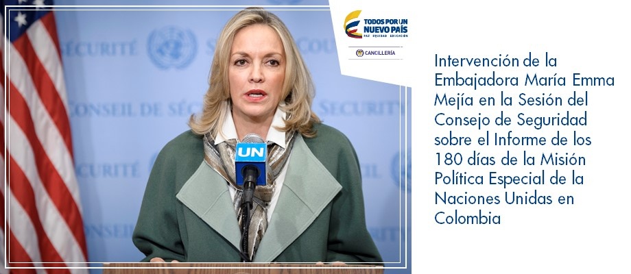 Intervención de la Embajadora María Emma Mejía en la Sesión del Consejo de Seguridad sobre el Informe de los 180 días de la Misión Política Especial de la Naciones Unidas 