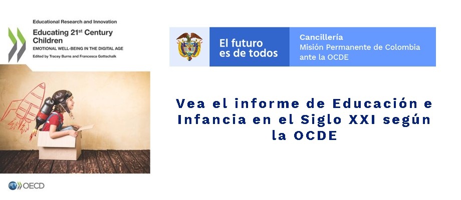 La Misión Permanente de Colombia invita a leer el informe Educación e Infancia en el Siglo XXI según la OCDE La Misión Permanente de Colombia invita a leer el informe Educación e Infancia en el Siglo XXI