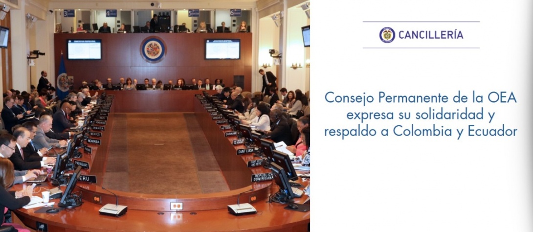 Consejo Permanente de la OEA expresa su solidaridad y respaldo a Colombia y Ecuador Consejo Permanente de la OEA expresa su solidaridad y respaldo a Colombia y Ecuador
