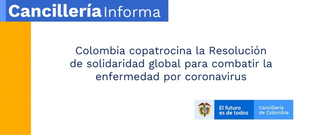 Colombia copatrocina la Resolución de solidaridad global para combatir la enfermedad por coronavirus