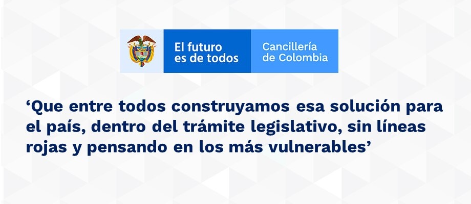 ‘Que entre todos construyamos esa solución para el país, dentro del trámite legislativo, sin líneas rojas y pensando en los más vulnerables’ ‘Que entre todos construyamos esa solución para el país, dentro del trámite legislativo, sin líneas rojas’