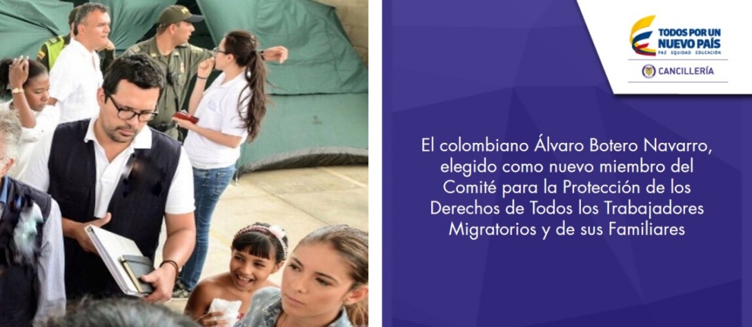 El colombiano Alvaro Botero Navarro, elegido como nuevo miembro del Comité para la Protección de los Derechos de Todos los Trabajadores Migratorios y de sus Familiares El colombiano Alvaro Botero Navarro, elegido como nuevo miembro del Comité para la Protección de los Derechos de Todos los Trabajadores Migratorios y de sus Familiares