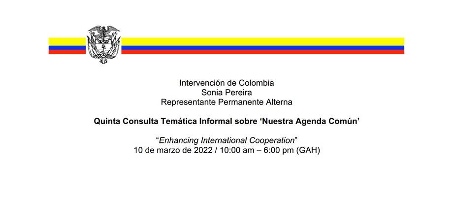 Intervención del Representante Permanente de Colombia, Guillermo Fernández de Soto - Quinta Consulta Temática Informal sobre ‘Nuestra Agenda Común’